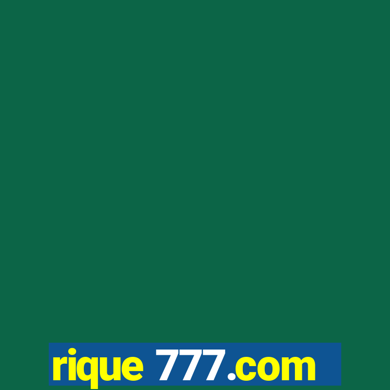 rique 777.com